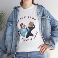 Unisex Heavy Cotton Tee "I’M NOT OKAY, AND THAT’S OKAY"