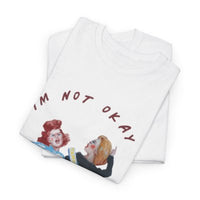 T-shirt I’M NOT OKAY, AND THAT’S OKAY